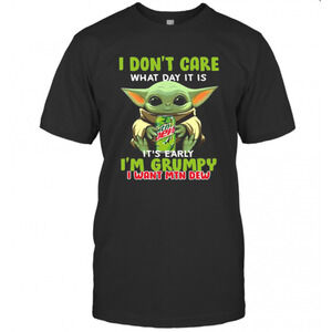 Baby Yoda I Dont Care What Day It Is Its Early Im Grumpy I Want Mtn Dew T-Shirt